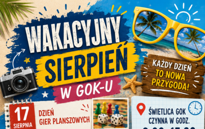 Wakacyjny sierpień w GOK-U, każdy dzień to nowa przygoda! 