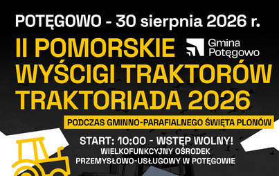 Plakat promujący II Pomorskie Wyścigi Traktorów – Traktoriada 2026, które odbędą się 30 sierpnia 2026 roku w Potęgowie, podczas Gminno-Parafialnego Święta Plonów. Start o 10:00, wstęp wolny. Wydarzenie odbędzie się na terenie Wielofunkcyjnego Ośrodka Prze